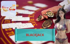 BLACKJACK TẠI MU88