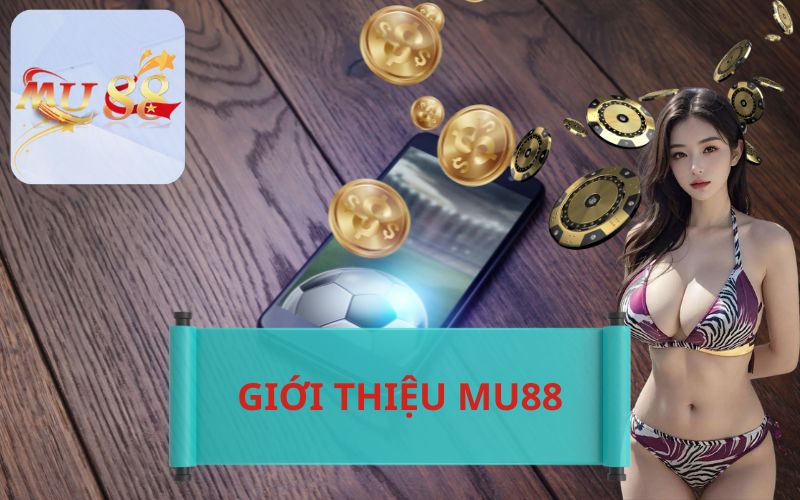 GIỚI THIỆU MU88