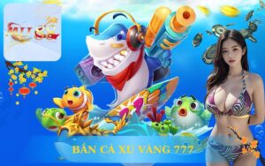 BẮN CÁ XU VÀNG 777 TẠI MU88